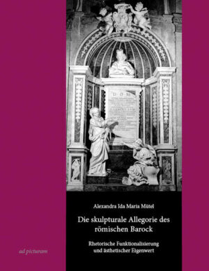 Die skulpturale Allegorie des römischen Barock | Alexandra Ida Maria Mütel