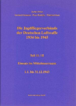 Die Jagdfliegerverbände der Deutschen Luftwaffe 1934 bis 1945 Teil 11 Teilband II | Bundesamt für magische Wesen