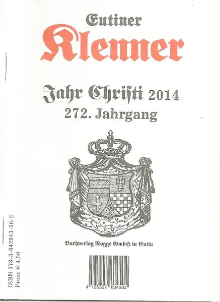 Der Eutiner Klenner 2014 im 272. Jahrgang mit einem Kalendarium sowie Angaben der täglichen Mondauf- und -untergängen, Mondphasen, Sonnenauf- und -untergängen jeweils am Sonntag. Wettervorhersagen, Sinnsprüche