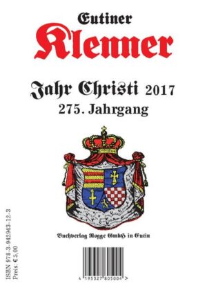 Eutiner Klenner 2017 im 275. Jahrgang mit einem Kalendarium sowie Angaben der täglichen Mondauf- und -untergangszeiten, Mondphasen, Sonnenauf- und -untergangszeiten jeweils am Sonntag, Wettervorhersage, Sinnsprüche, Auf den Seiten 31 bis 94 Geschichten und Gedichte in plattdeutscher Sprache