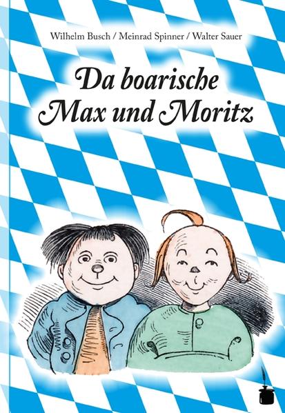 Die notorischen Bösewichter Max und Moritz sind hier echte kleine Bayern geworden und treiben konsequenterweise ihr erfinderisches Unwesen in bairischer Mundart.