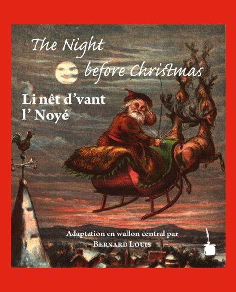 Li nêt d’vant l’ Noyé: The Night before Christmas - Wallon Central (Namur) | Clement C. Moore
