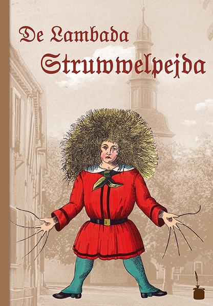 Und noch ein Mundart-Struwwelpeter: im rheinfränkischen Dialekt der südhessischen Gemeinde Lampertheim, Kreis Bergstraße.