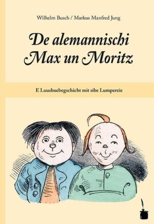 Übersetzung des MAX UND MORITZ ins Alemannische