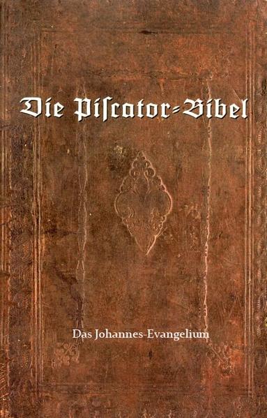 Das Johannes Evangelium Auszug aus "Die Piscator-Bibel" (Neues Testament-faksimilierter Nachdruck) Deutsche Bibeldrucke Nr.1 / 2-d ISBN 978-3-943091-11-3 ISBN der Gesamtausgabe: 978-3-943091-01-4 © 2003, Sepher-Verlag (Herausgeber), 35745 Herborn Bestellung & Informationen: http://sepher.de ebenso erhältlich: Johannes Evangelium + Beiheft NT Die hier vorliegende Ausgabe des neuen Testamentes wird durch einen Zusatzbegleitband entsprechend kommentiert.