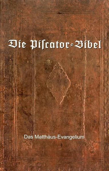 Das Matthäus Evangelium Auszug aus "Die Piscator-Bibel" (Neues Testament-faksimilierter Nachdruck) Deutsche Bibeldrucke Nr.1 / 2-a ISBN 978-3-943091-12-0 ISBN der Gesamtausgabe: 978-3-943091-01-4 © 2003, Sepher-Verlag (Herausgeber), 35745 Herborn Bestellung & Informationen: http://sepher.de ebenso erhältlich: Matthäus Evangelium + Beiheft NT Die hier vorliegende Ausgabe des neuen Testamentes wird durch einen Zusatzbegleitband entsprechend kommentiert.