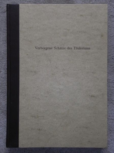 Seltene Dokumente zur Täufergeschichte des 16. Jahrhunderts Verborgene Schätze des Täufertums Bister, Ulrich / Leu, Urs B. Neu ausgegrabene Dokumente aus der Züricher Universitätsbibliothek u.a. europäischen Bibliotheken, vorgelegt anlässlich des 400. Geburtstages der Mennonitengemeinde in Hamburg-Altona.