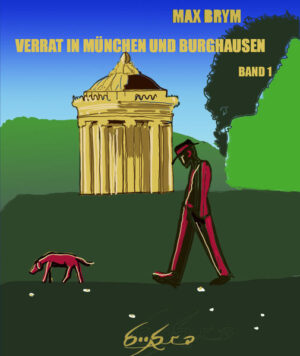 Verrat in München und Burghausen Trilogie - Band 1 | Max Brym