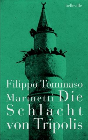 Die Schlacht von Tripolis | Filippo Tommaso Marinetti