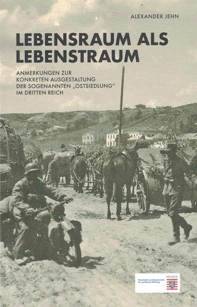 Lebensraum als Lebenstraum | Alexander Jehn