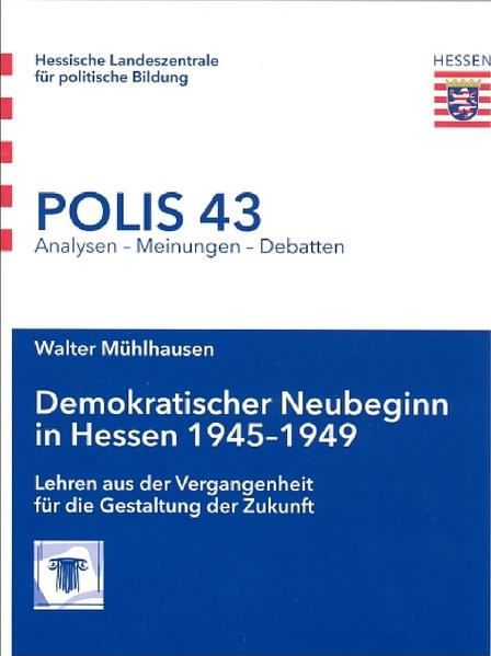 Demokratischer Neubeginn in Hessen 1945-1949 | Walter Mühlhausen