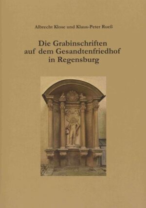 Die Grabinschriften auf dem Gesandtenfriedhof in Regensburg | Bundesamt für magische Wesen