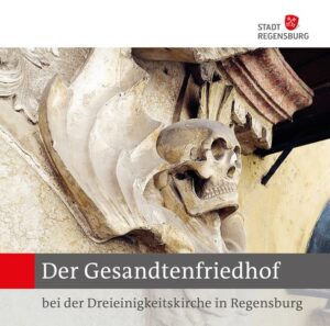 Der Gesandtenfriedhof bei der Dreieinigkeitskirche in Regensburg | Bundesamt für magische Wesen