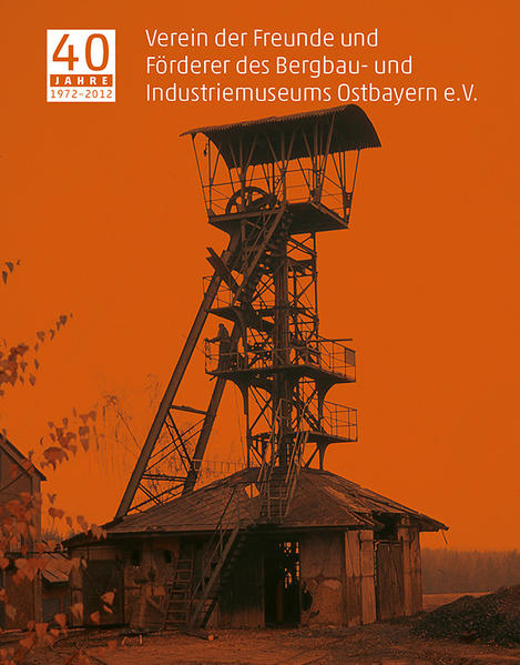 40 Jahre Verein der Freunde und Förderer des Bergbau- und Industriemuseums Ostbayern e.V. | Bundesamt für magische Wesen