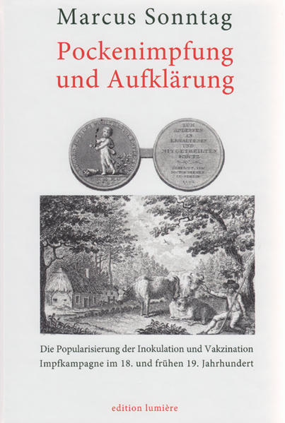 Pockenimpfung und Aufklärung. Die Popularisierung der Inokulation und Vakzination. Impfkampagne im 18. und frühen 19. Jahrhundert. | Bundesamt für magische Wesen