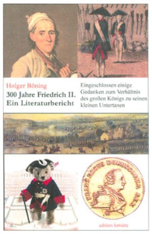 300 Jahre Friedrich II. - Ein Literaturbericht zum Jubiläumsjahr 2012