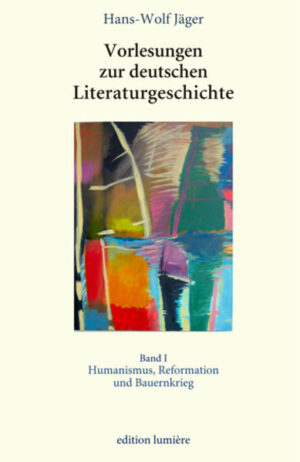 Vorlesungen zur deutschen Literaturgeschichte. Band 1 Humanismus