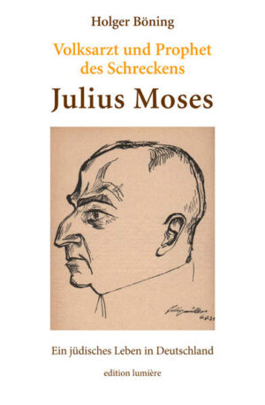 Volksarzt und Prophet des Schreckens. Julius Moses. Ein jüdisches Leben in Deutschland. | Bundesamt für magische Wesen