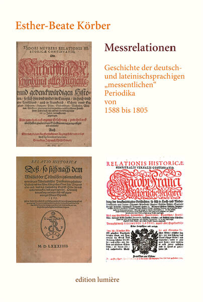 Messrelationen. Geschichte der deutsch- und lateinischsprachigen messentlichen Periodika von 1588 bis 1805 | Bundesamt für magische Wesen