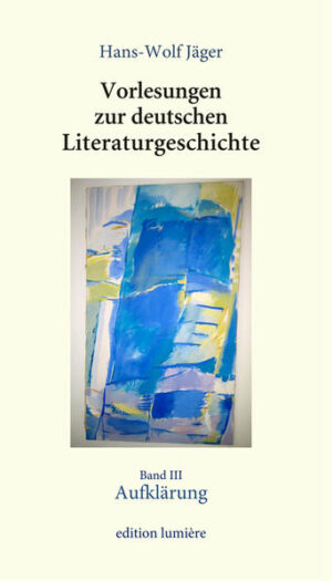 Vorlesungen zur deutschen Literaturgeschichte. Bd. 3: Aufklärung. | Bundesamt für magische Wesen