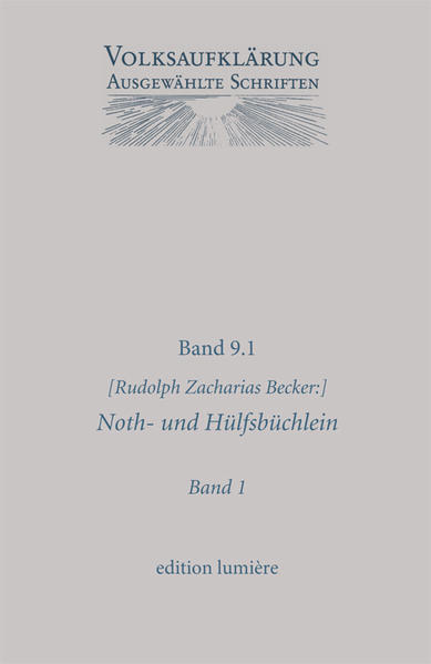 Noth- und Hülfsbüchlein. Seitengleicher Antiqua-Neudruck der zweibändigen Erstausgabe von 1788/1798. Mit Texten zur Vorbereitung und Programmatik.. | Bundesamt für magische Wesen