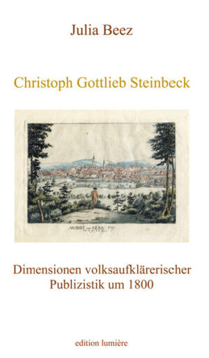 Christoph Gottlieb Steinbeck. Dimensionen volksaufklärerischer Publizistik um 1800 | Bundesamt für magische Wesen