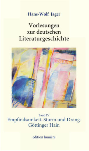 Vorlesungen zur deutschen Literaturgeschichte. Band 4: Empfindsamkeit. Sturm und Drang. Göttinger Hain | Bundesamt für magische Wesen