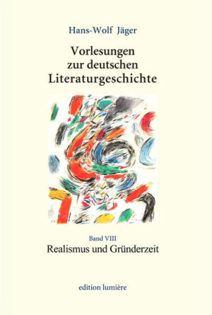 Vorlesungen zur deutschen Literaturgeschichte. Band VIII: Realismus und Gründerzeit | Bundesamt für magische Wesen