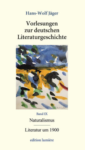 Vorlesungen zur deutschen Literaturgeschichte. Bd. IX Naturalismus/ Literatur um 1900 | Bundesamt für magische Wesen
