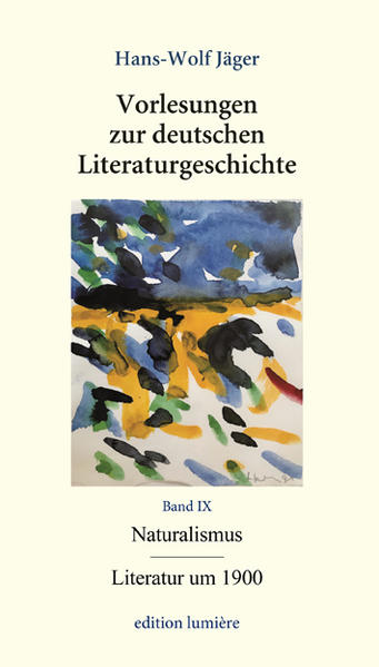 Vorlesungen zur deutschen Literaturgeschichte. Bd. IX Naturalismus/ Literatur um 1900 | Bundesamt für magische Wesen