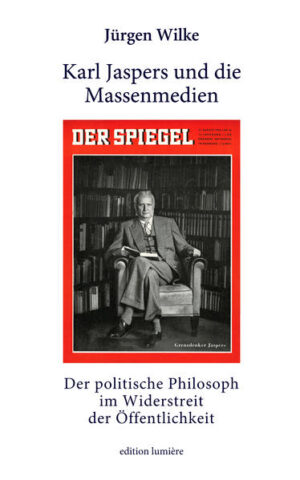 Karl Jaspers und die Massenmedien. Der politische Philosoph im Widerstreit der Öffentlichkeit. | Bundesamt für magische Wesen