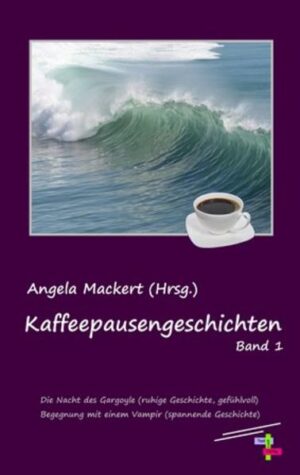 Kaffeepausengeschichten Bd 1: Die Nacht des Gargoyle