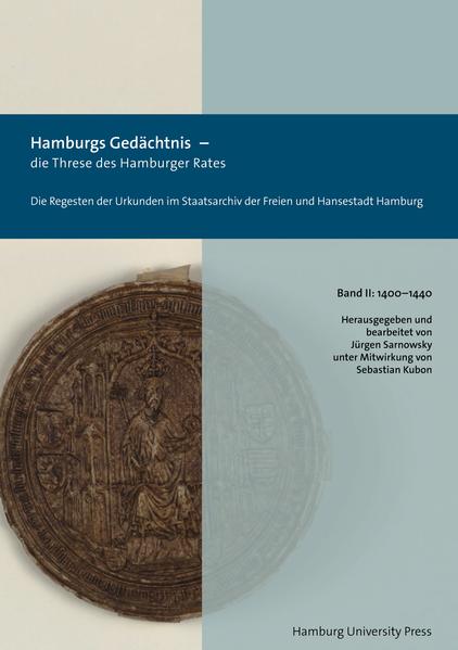 Hamburgs Gedächtnis  die Threse des Hamburger Rates: Die Regesten der Urkunden im Staatsarchiv der Freien und Hansestadt Hamburg (14001440) | Bundesamt für magische Wesen