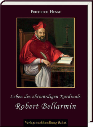 Leben des ehrwürdigen Kardinals Robert Bellarmin | Bundesamt für magische Wesen