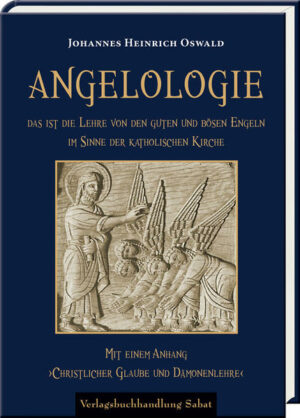 Angelologie. Das ist die Lehre von den guten und bösen Engeln im Sinne der katholischen Kirche | Bundesamt für magische Wesen