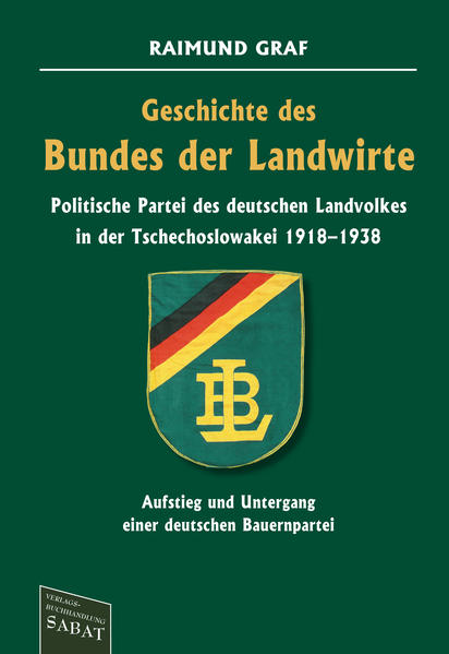 Geschichte des Bundes der Landwirte - Politische Partei des deutschen Landvolkes in der Tschechoslowakei 19181938 | Bundesamt für magische Wesen