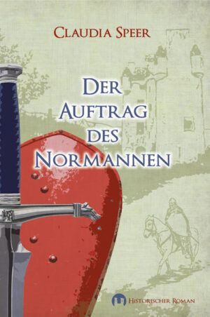 Der Auftrag des Normannen Historischer Roman | Claudia Speer