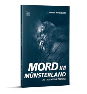 Mord im Münsterland 20 True Crime Stories | Carsten Krystofiak