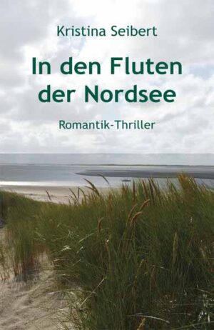 In den Fluten der Nordsee Romantik-Thriller | Kristina Seibert