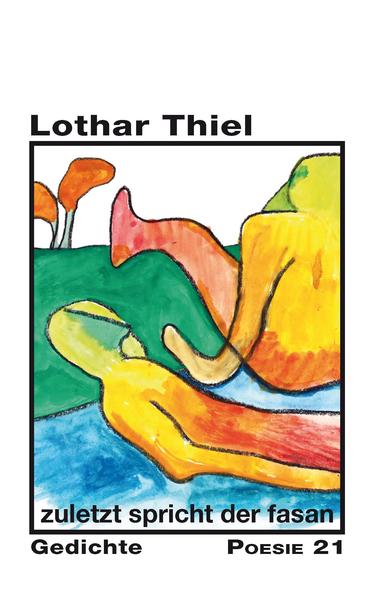 Gedichtsammlung von Lothar Thiel aus der Reihe Poesie21