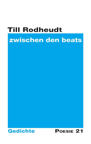 Gedichtband von Till Rodheudt, erschienen in der Reihe Poesie 21