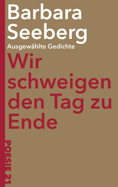 Ausgewählte Gedichte aus mehreren Jahrzehnten von Barbara Seeberg. Erschienen in der Reihe Poesie 21 - Band Nr.102