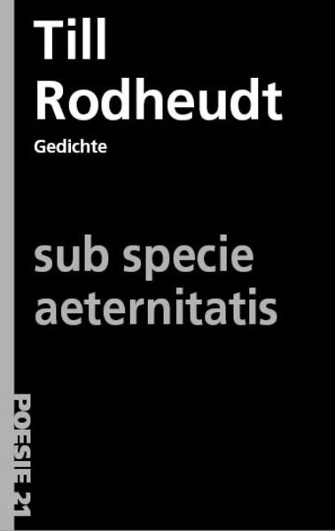 Gedichtsammlung in deutscher Sprache von Till Rodheudt, erschienen in der Reihe Poese 21