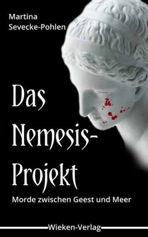 Das Nemesis-Projekt Morde zwischen Geest und Meer | Martina Sevecke-Pohlen