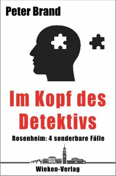 Im Kopf des Detektivs Rosenheim: 4 sonderbare Fälle | Peter Brand