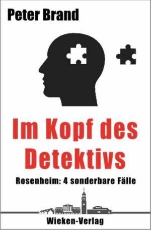 Im Kopf des Detektivs Rosenheim: 4 sonderbare Fälle | Peter Brand