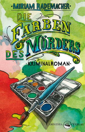 Die Farben des Mörders | Miriam Rademacher