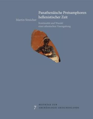Panathenäische Preisamphoren hellenistischer Zeit | Martin Streicher