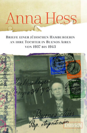 Anna Hess. Briefe einer jüdischen Hamburgerin an ihre Tochter in Buenos Aires von 1937 bis 1943 | Bundesamt für magische Wesen