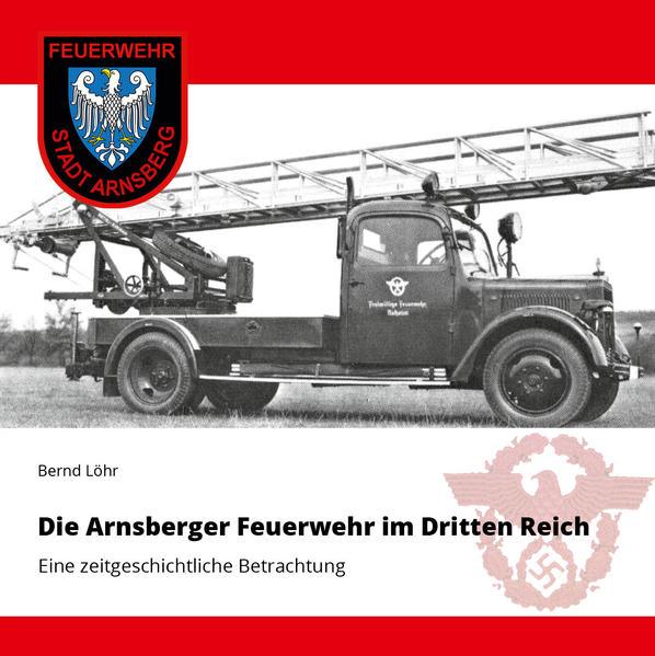 Die Arnsberger Feuerwehr im Dritten Reich | Bundesamt für magische Wesen